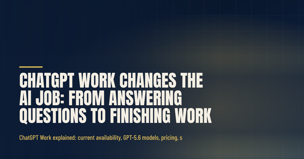 ChatGPT Work Changes the AI Job: From Answering Questions to Finishing Work social preview