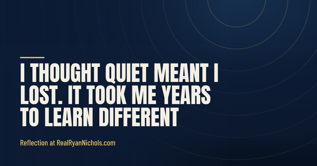 I Thought Quiet Meant I Lost. It Took Me Years To Learn Different. social preview