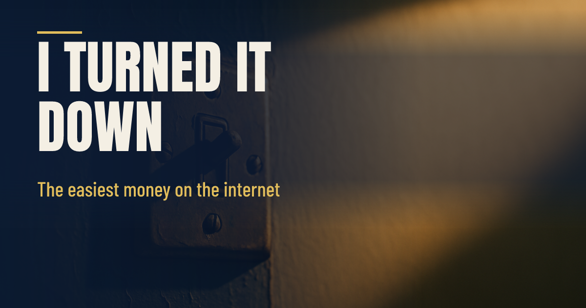 I Turned Down the Easiest Money on the Internet social preview