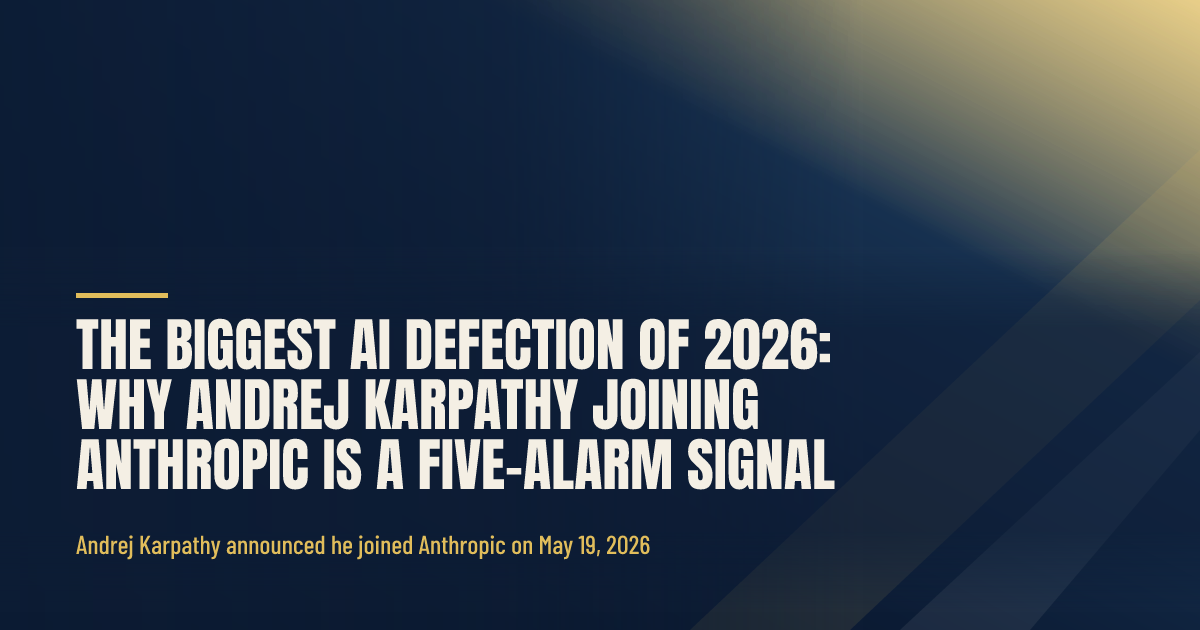 The Biggest AI Defection of 2026: Why Andrej Karpathy Joining Anthropic Is a Five-Alarm Signal social preview