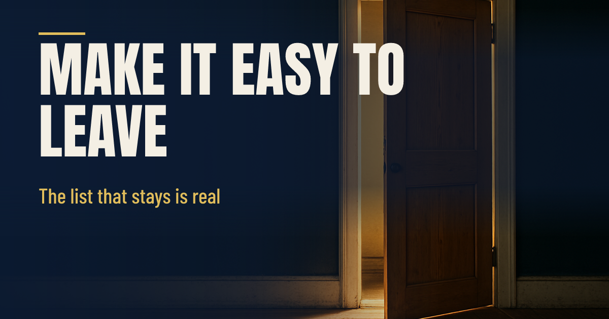 Make It Easy to Leave. The List That Stays Is Real. social preview