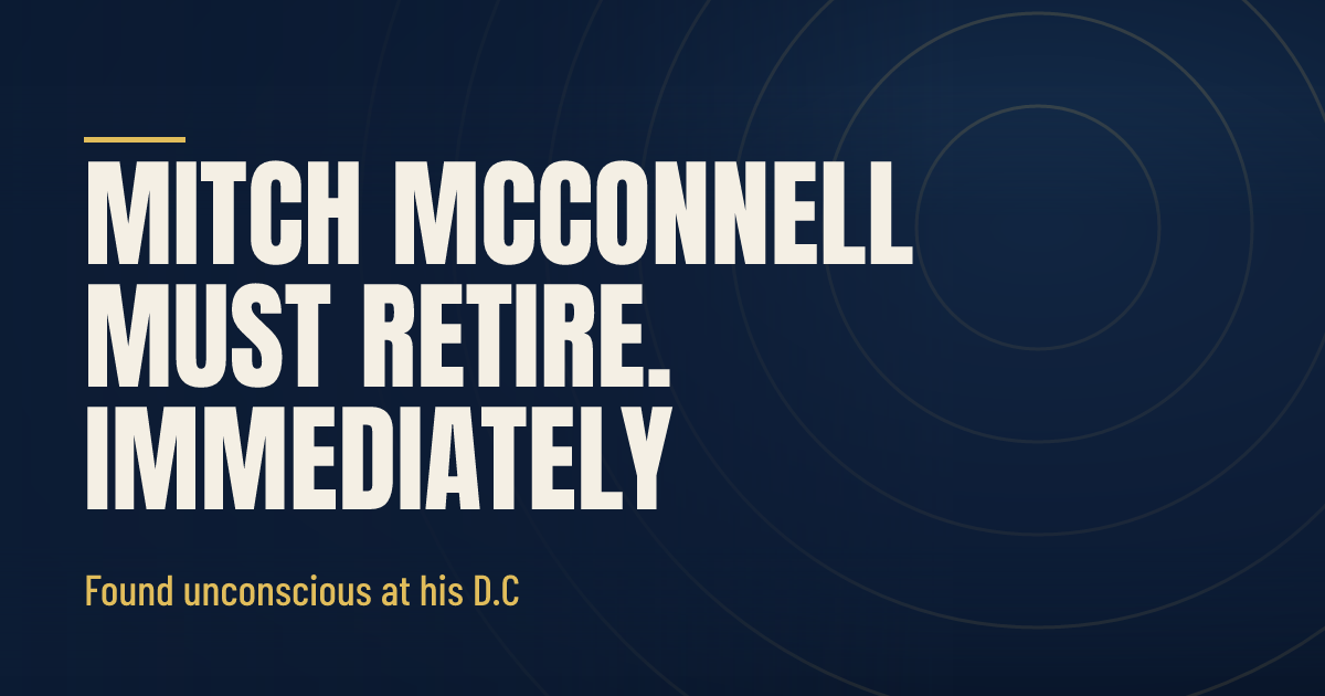 Mitch McConnell Must Retire. Immediately. social preview