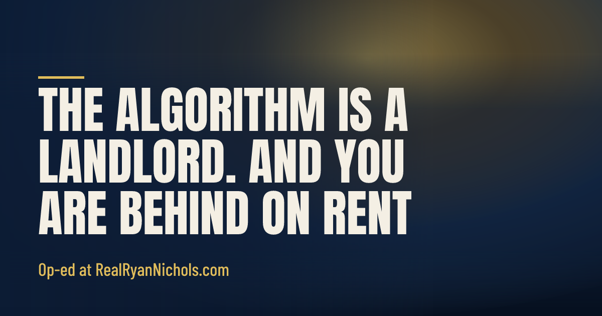 The Algorithm Is A Landlord. And You Are Behind On Rent. social preview