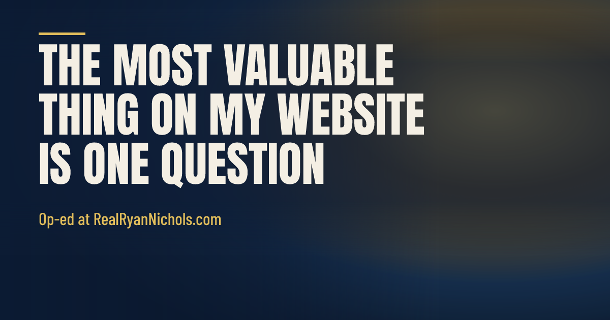 The Most Valuable Thing on My Website Is One Question social preview