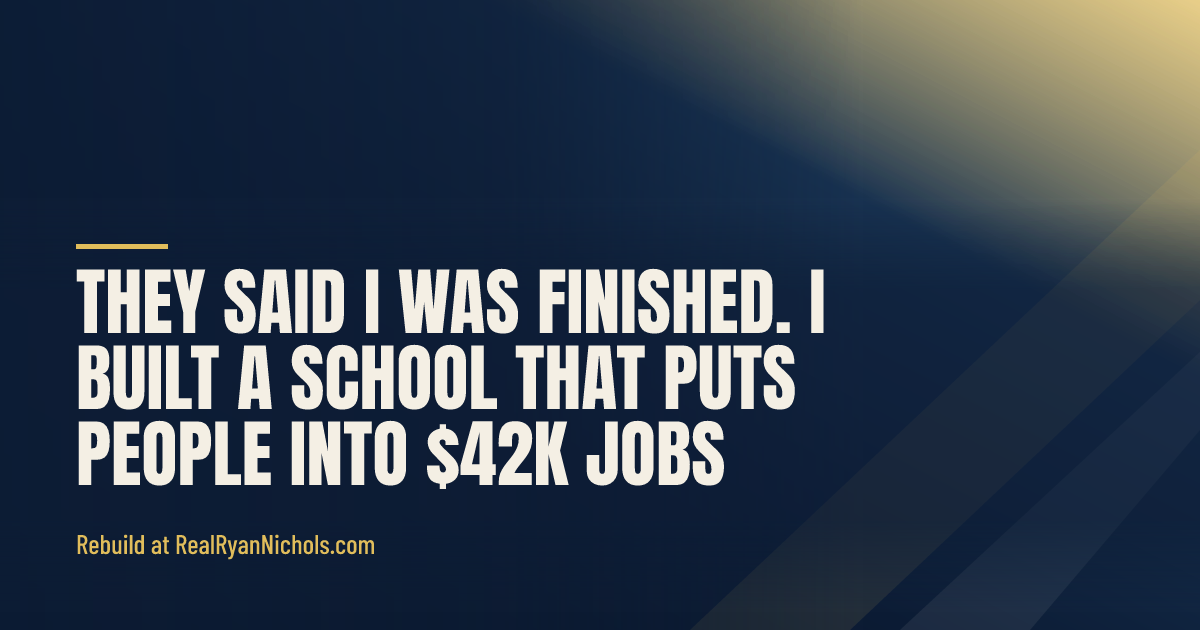 They Said I Was Finished. I Built a School That Puts People Into $42k Jobs. social preview