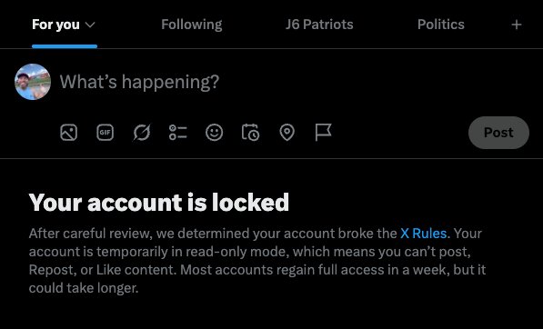 X in-app banner: 'Your account is locked. After careful review, we determined your account broke the X Rules. Your account is temporarily in read-only mode, which means you can't post, Repost, or Like content. Most accounts regain full access in a week, but it could take longer.'